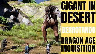 DERROTANDO um GIGANTE nos Desertos Sibilantes  Dragon Age Inquisition [upl. by Anifad953]