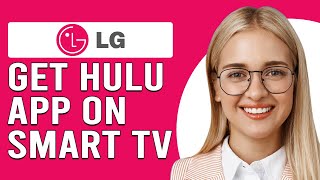 How To Get Hulu App On LG Smart TV How To Install Hulu App On LG Smart TV [upl. by Enaud]