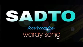 SADTO waraywaray song karaoke [upl. by Ventura]