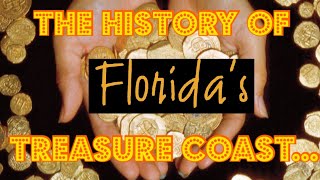 History of Floridas Treasure Coast [upl. by Annahtur]