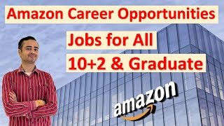 Amazon Jobs  12th amp Graduates  Jobs for All Technical amp Non Technical Candidate [upl. by Ohcirej]