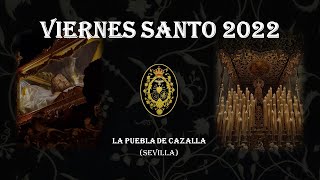 Viernes Santo 2022  Hermandad de los Dolores La Puebla de Cazalla Sevilla [upl. by Hanfurd]