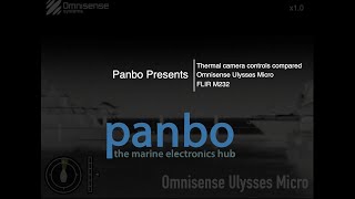 Panbo Presents Thermal camera controls compared  Omnisense Ulysses Micro compared to FLIR M232 [upl. by Adnuhsal]