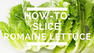 HowTo Slice Romaine Lettuce [upl. by Nolham]