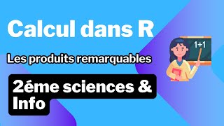 2 Calcul dans R les produits remarquables  Maths  2éme sciences  info [upl. by Esineg6]