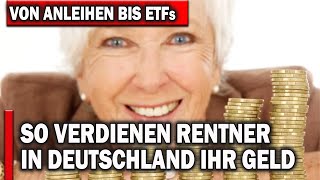 Von Anleihen bis ETFs So verdienen Rentner in Deutschland ihr Geld [upl. by Brabazon177]