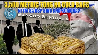 SINO ANG NAG NAKAW NG 3500 TONS NA GOLD BARS NI FM SA BSP [upl. by Nelyahs502]