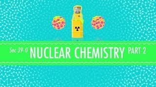 Nuclear Chemistry Part 2  Fusion and Fission Crash Course Chemistry 39 [upl. by Tuinenga]