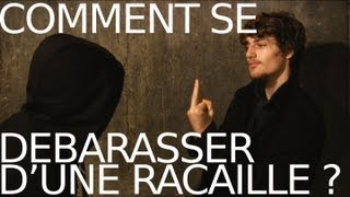 COMMENT SE DEBARASSER DUNE RACAILLE [upl. by Nidnal768]