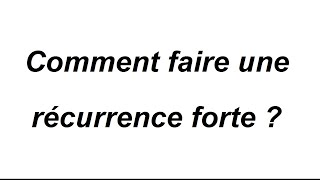 Récurrence forte  principe et application  exercice corrigé [upl. by Walden]