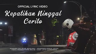 KEPATIHAN NINGGAL CERITO  IRFAN MAULANA OFFICIAL LYRIC VIDEO [upl. by Caputo]