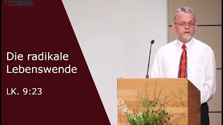 Die radikale Lebenswende  Predigt von Dr Markus Blietz [upl. by Agnizn]