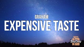 Graham  Expensive Taste Lyrics [upl. by Adnana]