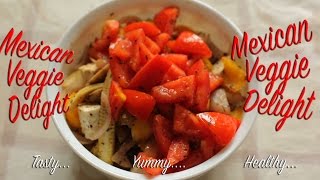 HEALTHY TASTY MEXICAN VEGGIE DELIGHT IN 10 MINUTE RECIPE [upl. by Naujad]