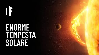 E se un’enorme tempesta solare colpisse la Terra [upl. by Aicirtel639]