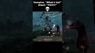 Vampire quotWhats UpquotGiant quotYOUquot 💀 skyrim skyrimanniversary elderscrolls shorts [upl. by Eon]