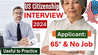 Real Interview of US Citizenship 2024  N400 Naturalization Interview and Test Senior Applicant [upl. by Artim]