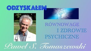 Odzyskałem Zdrowie Psychiczne  Paweł S Tomaszewski [upl. by Elleon455]