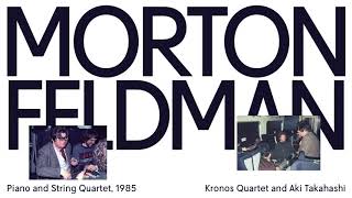 Morton Feldman — Piano and String Quartet 1985 [upl. by Neelasor332]