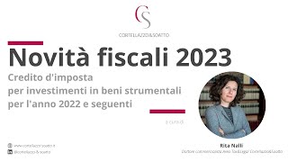 Novità fiscali 2023 Credito d’imposta per investimenti in beni strumentali [upl. by Atekihs]