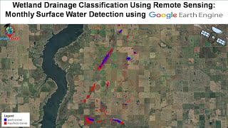 Wetland Drainage Classification Using Remote Sensing Monthly Surface Water Detection using GEE [upl. by Annitsirhc]