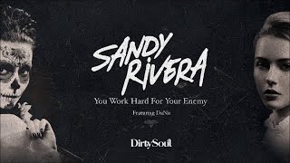 Sandy Rivera – You Work Hard For Your Enemy Dirty Soul Music [upl. by Anoyet]