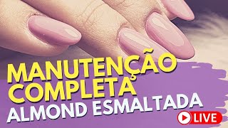 MANUTENÇÃO COMPLETA FORMATO ALMOND ESMALTADA PASSO A PASSO  UNHA DE GEL [upl. by Mosora]