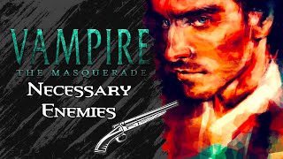 Necessary Enemies  A Vampire the Masquerade Story [upl. by Chaffinch259]