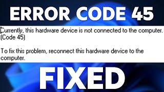 How to Fix Code 45 error on Windows 1011 2024 Working [upl. by Lole]