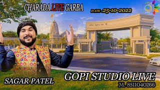 CHARADA LIVE GARBA  SAGAR PATEL  GOPI STUDIO LIVE [upl. by Notyalk87]