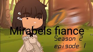 Mirabels fianceSeason 2Part 1Albella [upl. by Ahsilrae]