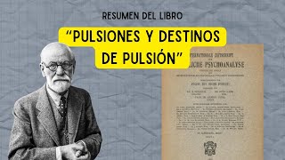 RESUMEN quotPULSIONES Y DESTINOS DE PULSIÓNquot  SIGMUND FREUD [upl. by Croydon824]