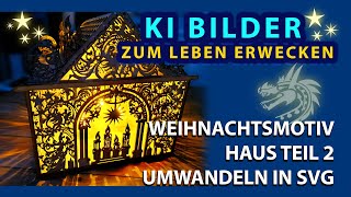 Weihnachtshaus  Teil 2  Umwandeln von KI Bildern  kostenloser Schnittmuster Datei [upl. by Verner]