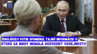 ŠOKUJÚCE Putin spomenul tajnú informáciu [upl. by Abbye973]