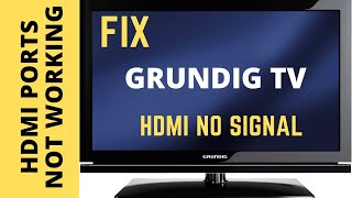 GRUNDIG TV HDMI NO SIGNAL  HDMI NO SIGNAL ON TV [upl. by Tnomel198]