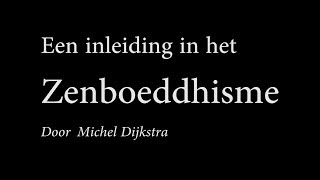 Inleiding zenboeddhisme door Michel Dijkstra [upl. by Nihi791]