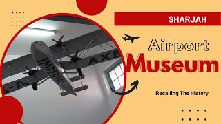 SHARJAH AIRPORT MUSEUM  UAE  TRAVEL  CASUAL VLOGS  AL MAHATTA [upl. by Lawley512]