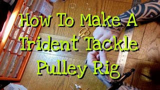 How To Make a Trident Tackle Pulley Rig For Seafishing [upl. by Ingram340]