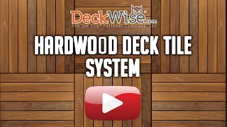 DeckWise® Hardwood Deck Tile Systems [upl. by Haleemak336]