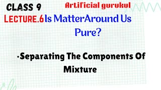 •Separating The Components Of Mixture 📚🧊Class 9  chapter•2  Science [upl. by Adnihc672]