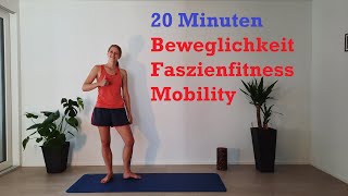 Übungen für Beweglichkeit  Faszienfitness  Mobility in 20 Minuten [upl. by Ayat]