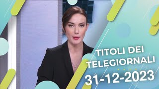 Titoli dei telegiornali del 31122023 [upl. by Nothgiel]