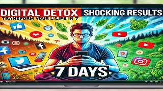 Digital Detox Transform Your Life in 7 Days Shocking Results [upl. by Adelbert829]