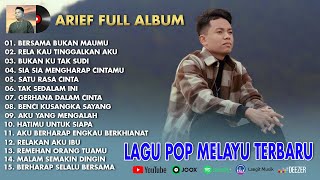 ARIEF FULL ALBUM TERPOPULER 2024  BERSAMA BUKAN MAUMU  RELA KAU TINGGALKAN AKU [upl. by Gunnar458]