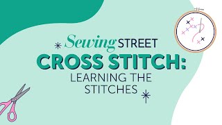 How to Cross Stitch Learning The Stitches [upl. by Mcgruter]