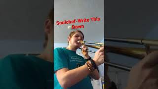 SoulchefWrite This Down on Trombone [upl. by Haroppizt968]