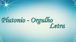 Plutonio  Orgulho Letra [upl. by Larimor915]