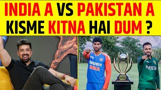 🔴INDIA A VS PAKISTAN A LIVE  TOSS JEETKE INDIA KI BATTING KITNA BANEGA SCORE [upl. by Anelej]