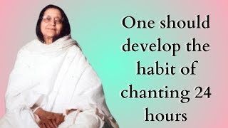 One should develop the habit of chanting 24 hours [upl. by Elyl968]