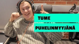 TUME OIKEISSA TÖISSÄ 2 Puhelinmyyjänä [upl. by Sawyor]